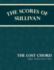 Image for The Scores of Sullivan - The Lost Chord - Sheet Music for Voice