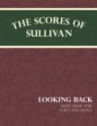 Image for The Scores of Sullivan - Looking Back - Sheet Music for Voice and Piano