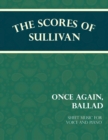 Image for The Scores of Sullivan - Once Again, Ballad - Sheet Music for Voice and Piano