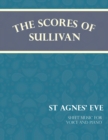 Image for The Scores of Sullivan - St Agnes&#39; Eve - Sheet Music for Voice and Piano
