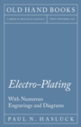 Image for Electro-Plating - With Numerous Engravings and Diagrams
