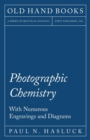 Image for Photographic Chemistry - With Numerous Engravings and Diagrams