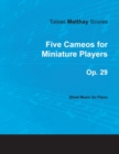 Image for Tobias Matthay Scores - Five Cameos for Miniature Players, Op. 29 - Sheet Music for Piano