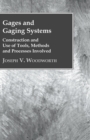 Image for Gages and Gaging Systems; Design, Construction and Use of Tools, Methods and Processes Involved