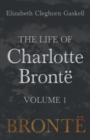 Image for The Life of Charlotte Bronte - Volume 1