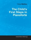 Image for The Child&#39;s First Steps in Pianoforte Playing