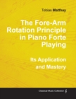 Image for The Fore-Arm Rotation Principle in Piano Forte Playing - Its Application and Mastery