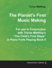Image for The Pianist&#39;s First Music Making - For use in Conjunction with Tobias Matthay&#39;s &quot;The Child&#39;s First Steps&quot; in Piano Forte Playing - Book II