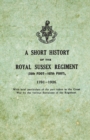 Image for A Short History on the Royal Sussex Regiment From 1701 to 1926 - 35th Foot-107th Foot - With Brief Particulars of the Part Taken in the Great War by the Various Battalions of the Regiment.