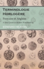 Image for Terminologie Horlogere - Francaise et Anglaise - A New Course on Modern Watchmaking