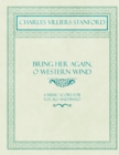Image for Bring Her Again, O Western Wind - A Music Score for Vocals and Piano