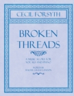 Image for Broken Threads - A Music Score for Vocals and Piano - Words by Walter Savage Landon