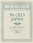 Image for In Old Japan - A Music Score for Male Voices and Tenor Solo - Words by W. E. Henley