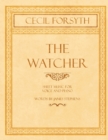 Image for The Watcher - Sheet Music for Vocals and Piano - Words by James Stephens