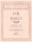 Image for The Bard - A Pindaric Ode by Thomas Gray - Set to Music for Bass Solo, Chorus and Orchestra - Op.50