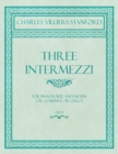Image for Three Intermezzi - For Pianoforte and Violin (or Clarinet, or Cello) - Op.13