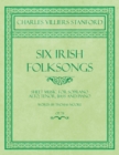 Image for Six Irish Folksongs - Sheet Music for Soprano, Alto, Tenor, Bass and Piano - Words by Thomas Moore - Op. 78