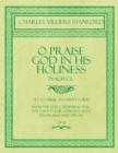 Image for O Praise God in His Holiness - Psalm CL. - Set to Music in Chant Form, from the new Cathedral Psalter Chants for Soprano, Alto, Tenor, Bass and Organ