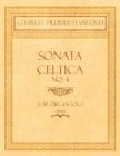 Image for Sonata Celtica No. 4 - For Organ Solo - Op.153