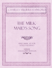 Image for The Milkmaid&#39;s Song - Sheet Music set for Voice and Piano - Poem by Alfred, Lord Tennyson