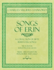 Image for Songs of Erin - A Collection of Fifty Irish Folk Songs - The Words by Alfred Perceval Graves - Music Arranged for Voice and Piano - Op.76
