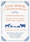 Image for Live Stock in Health and Disease - The Breeding and Management of Horses, Cattle, Sheep, Goats, Pigs, and Poultry - With Chapters on Dairy Farming and a Full and Detailed Veterinary Vade-Mecum by L. H