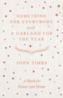 Image for Something for Everybody and a Garland for the Year - A Book for House and Home