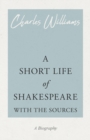 Image for A Short Life of Shakespeare - With the Sources