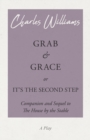 Image for Grab and Grace or It&#39;s the Second Step - Companion and Sequel to The House by the Stable