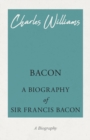 Image for Bacon - A Biography of Sir Francis Bacon
