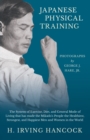 Image for Japanese Physical Training - The System of Exercise, Diet, and General Mode of Living that has made the Mikado&#39;s People the Healthiest, Strongest, and Happiest Men and Women in the World - Photographs