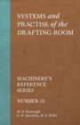Image for Systems and Practise of the Drafting-Room - Machinery&#39;s Reference Series - Number 33
