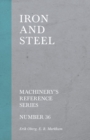 Image for Iron and Steel - Machinery&#39;s Reference Series - Number 36