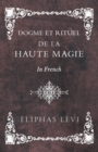 Image for Dogme et Rituel - De la Haute Magie - In French