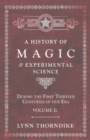 Image for A History of Magic and Experimental Science - During the First Thirteen Centuries of our Era - Volume II.
