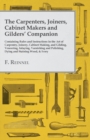 Image for The Carpenters, Joiners, Cabinet Makers and Gilders&#39; Companion : Containing Rules and Instructions in the Art of Carpentry, Joinery, Cabinet Making, and Gilding - Veneering, Inlaying, Varnishing and P