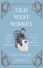 Image for Old West Surrey - Some Notes and Memories - With 330 Illustrations from Photographs by the Author