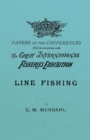 Image for Line Fishing - Papers of the Conference Held in Connection with the Great International Fisheries Exhibition