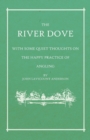 Image for The River Dove - With Some Quiet Thoughts on the Happy Practice of Angling