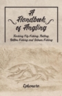 Image for A Handbook of Angling - Teaching Fly-Fishing, Trolling, Bottom-Fishing and Salmon-Fishing