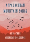 Image for Appalachian Mountain Songs and Other American Folksongs