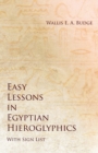 Image for Easy Lessons in Egyptian Hieroglyphics with Sign List