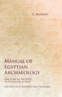 Image for Manual of Egyptian Archaeology and Guide to the Study of Antiquities in Egypt - For the Use of Students and Travellers
