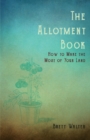 Image for The Allotment Book - How to Make the Most of Your Land
