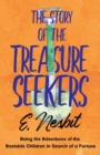 Image for The Story of the Treasure Seekers;Being the Adventures of the Bastable Children in Search of a Fortune