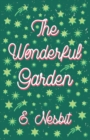 Image for The Wonderful Garden;or, The Three C.&#39;s
