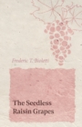 Image for The Seedless Raisin Grapes