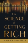 Image for The Science of Getting Rich;With an Essay from The Art of Money Getting, Or Golden Rules for Making Money By P. T. Barnum
