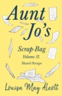 Image for Aunt Jo&#39;s Scrap-Bag Volume II;Shawl-Straps