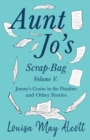 Image for Aunt Jo&#39;s Scrap-Bag, Volume V;Jimmy&#39;s Cruise in the Pinafore, and Other Stories